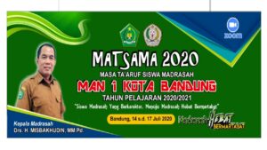 ACARA MASA TA’ARUF SISWA MADRASAH (MATSAMA) MAN 1 KOTA BANDUNG TAHUN 2020/2021